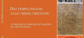Verrà presentato giovedì a Magione il libro “Dai templi pagani alle chiese cristiane. Un’indagine sul territorio di Villantria nel corso dei secoli”