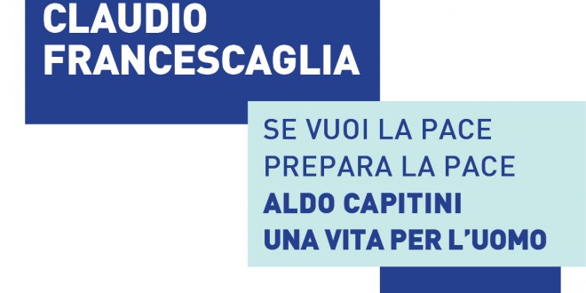 A palazzo Gallenga il ciclo di seminari “Se vuoi la pace prepara la pace. Aldo Capitini, una vita per l’uomo”