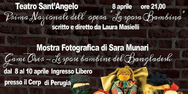 A Perugia la prima nazionale de “La sposa bambina”, scritto e diretto da Laura Masiello
