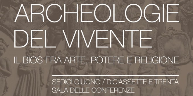A Perugia l’incontro “Archeologie del vivente. Il bìos fra arte, potere e religione”